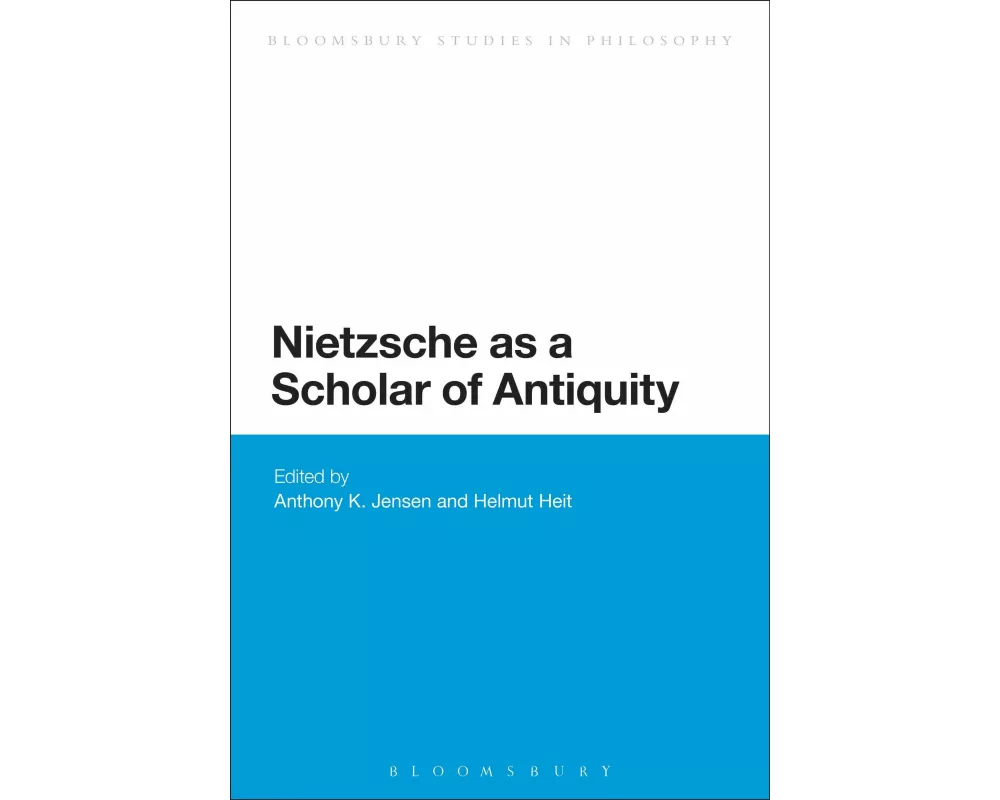 Nietzsche as a Scholar of Antiquity