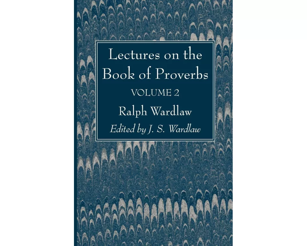 Lectures on the Book of Proverbs, Volume II