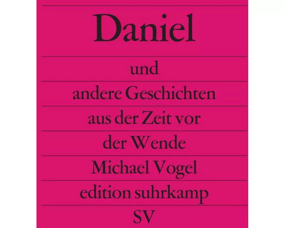 Daniel und andere Geschichten aus der Zeit vor der Wende