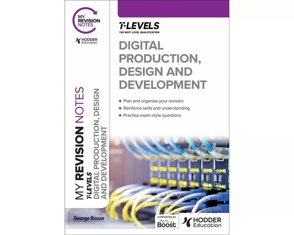 My Revision Notes: Digital Production, Design and Development T Level