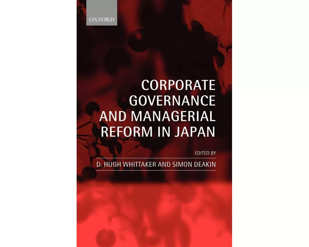 Corporate Governance and Managerial Reform in Japan