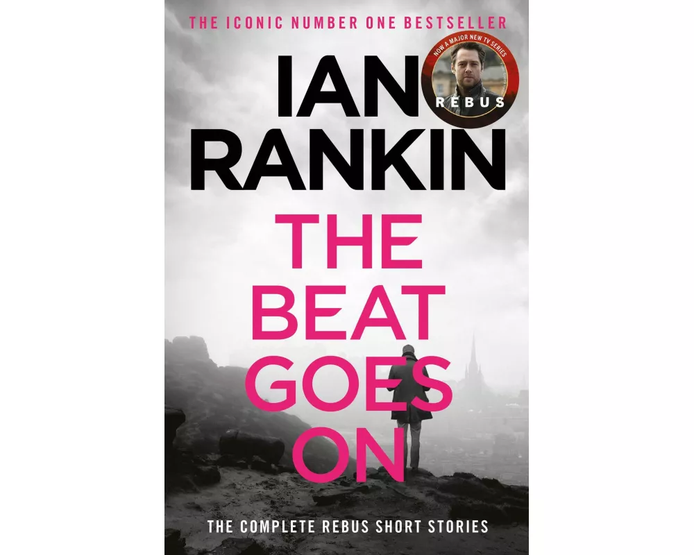 The Beat Goes On: The Complete Rebus Stories