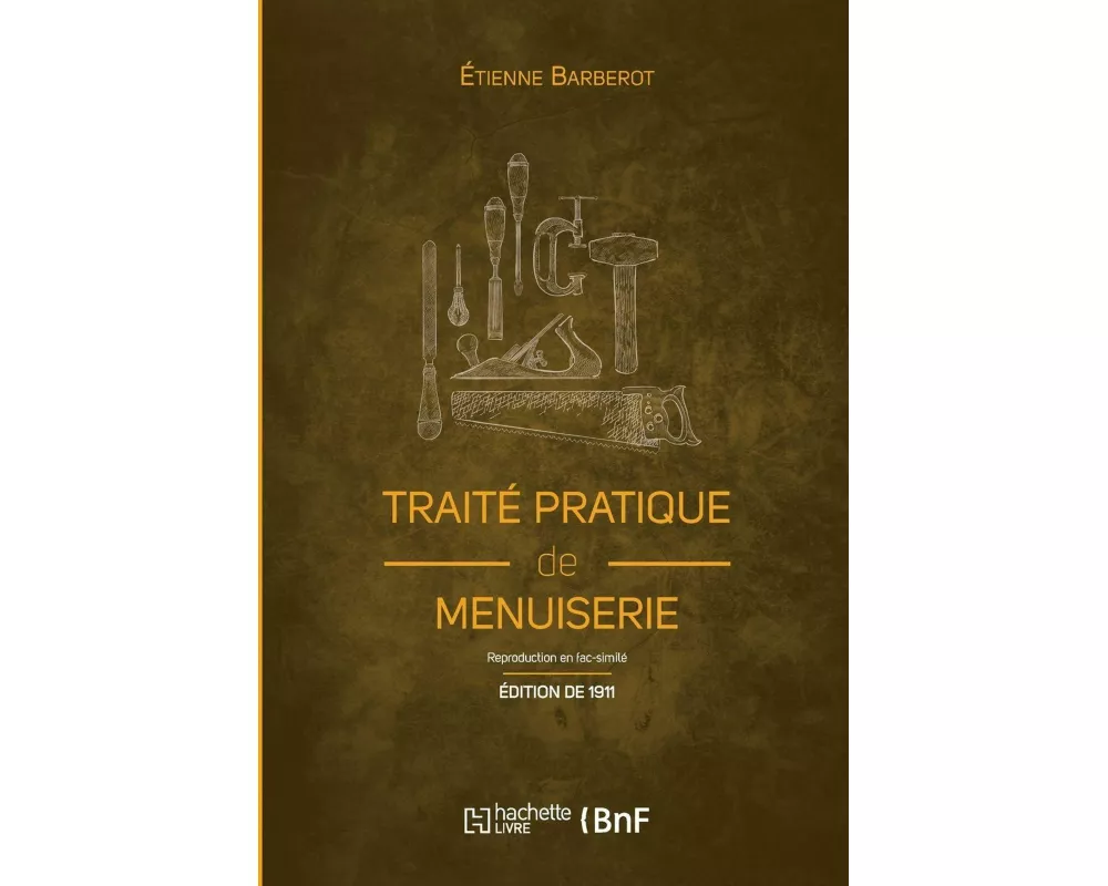 Traité pratique de menuiserie (Éd. 1911)
