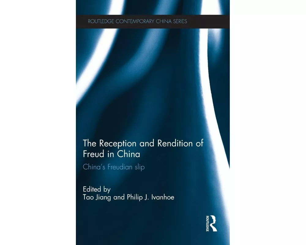 The Reception and Rendition of Freud in China