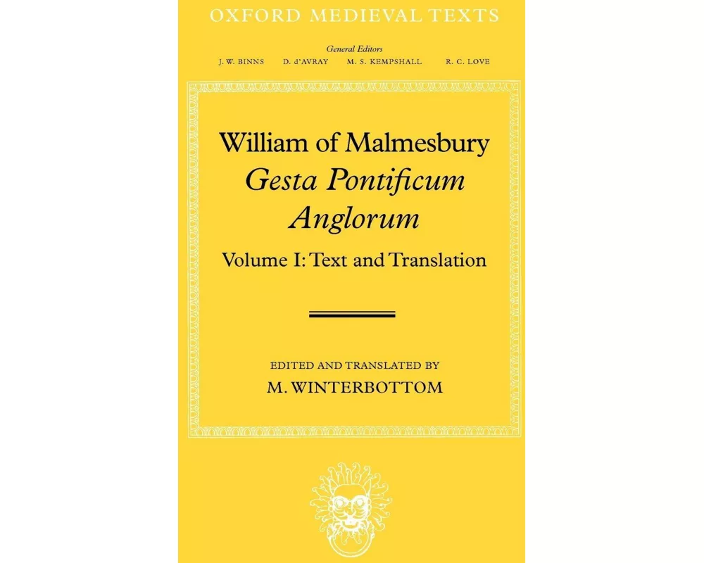 William of Malmesbury: Gesta Pontificum Anglorum, The History of the English Bishops