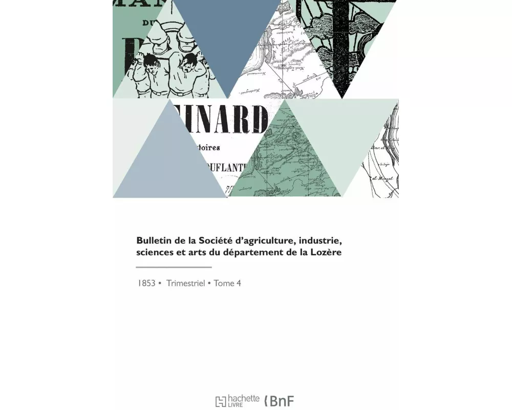 Bulletin de la Société d'Agriculture, Industrie, Sciences Et Arts Du Département de la Lozère