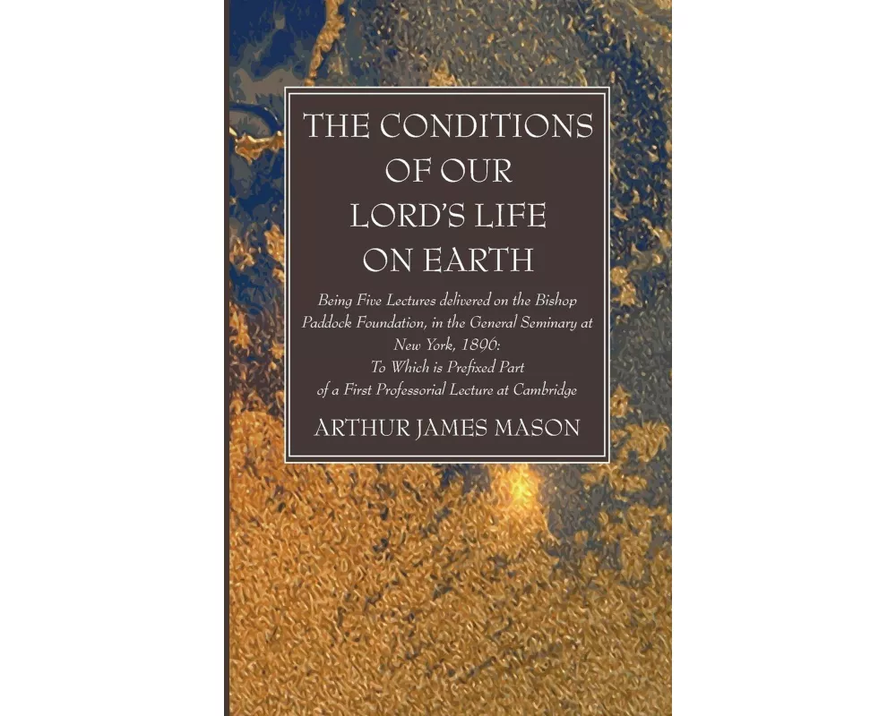 The Conditions of Our Lord's Life on Earth