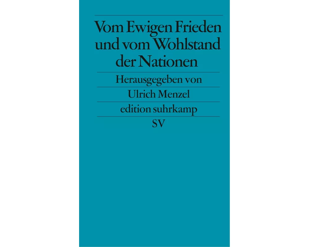 Vom Ewigen Frieden und vom Wohlstand der Nationen