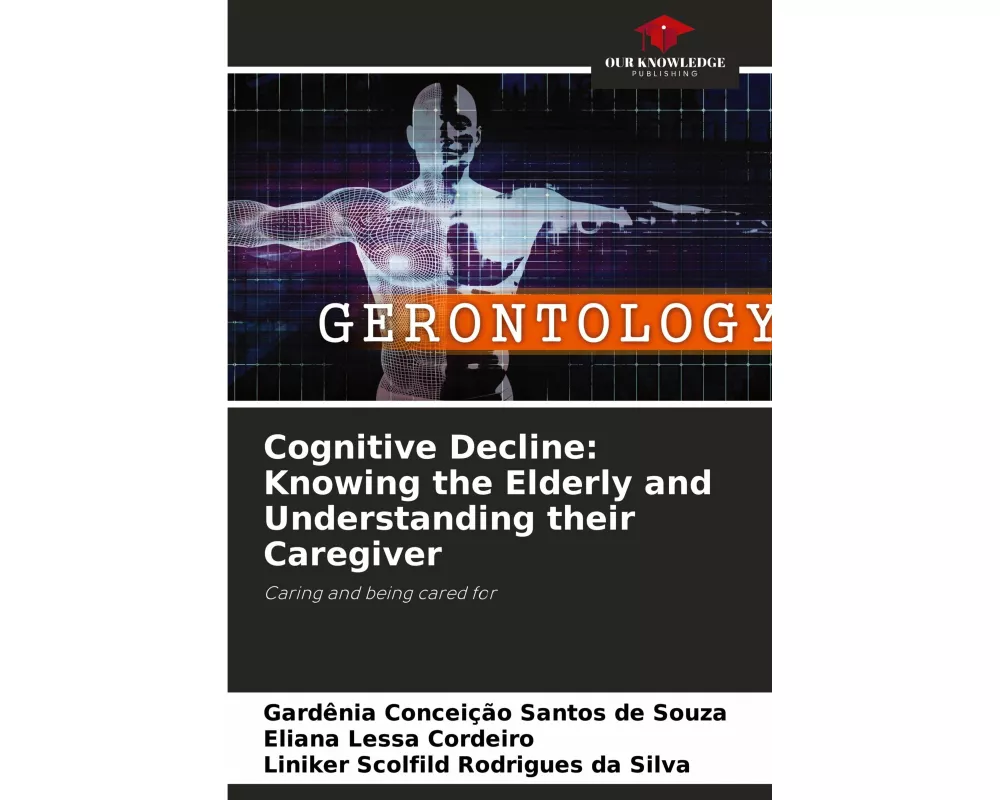 Cognitive Decline: Knowing the Elderly and Understanding their Caregiver