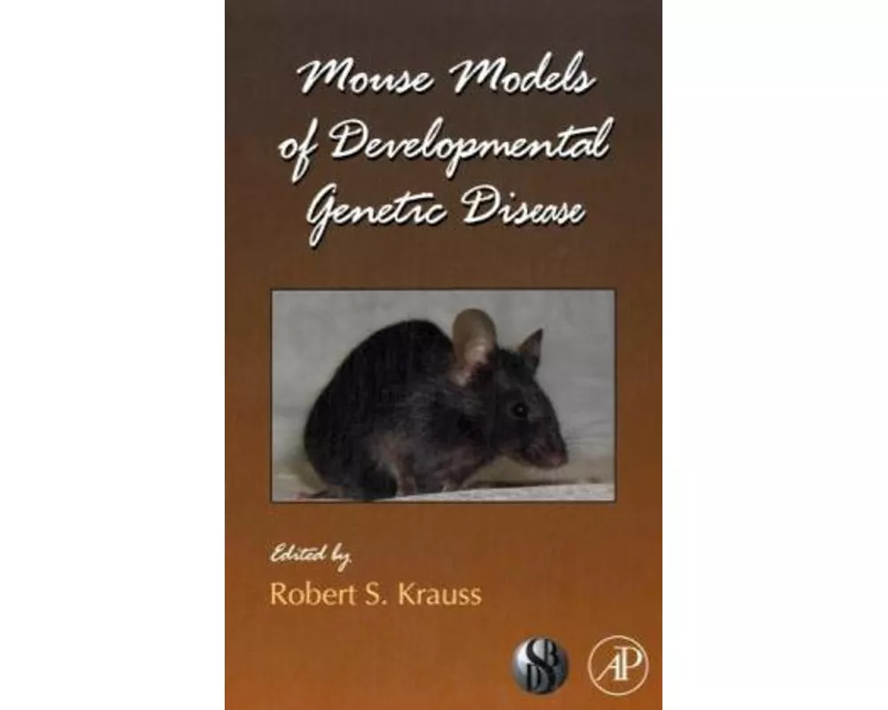 Mouse Models of Developmental Genetic Disease: Volume 84
