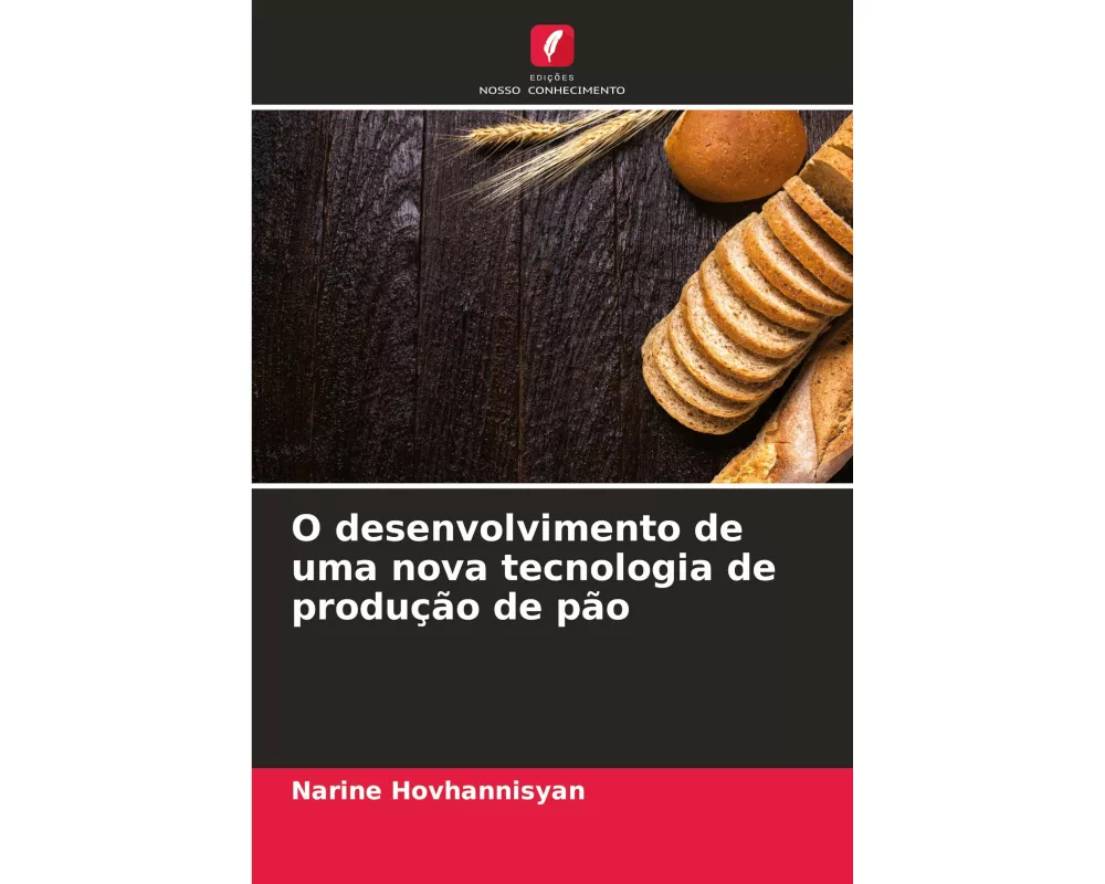 O desenvolvimento de uma nova tecnologia de produção de pão