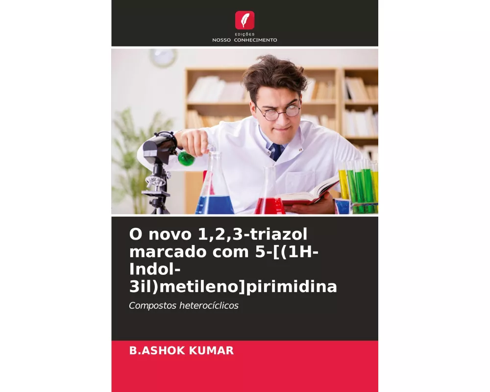 O novo 1,2,3-triazol marcado com 5-[(1H-Indol-3il)metileno]pirimidina