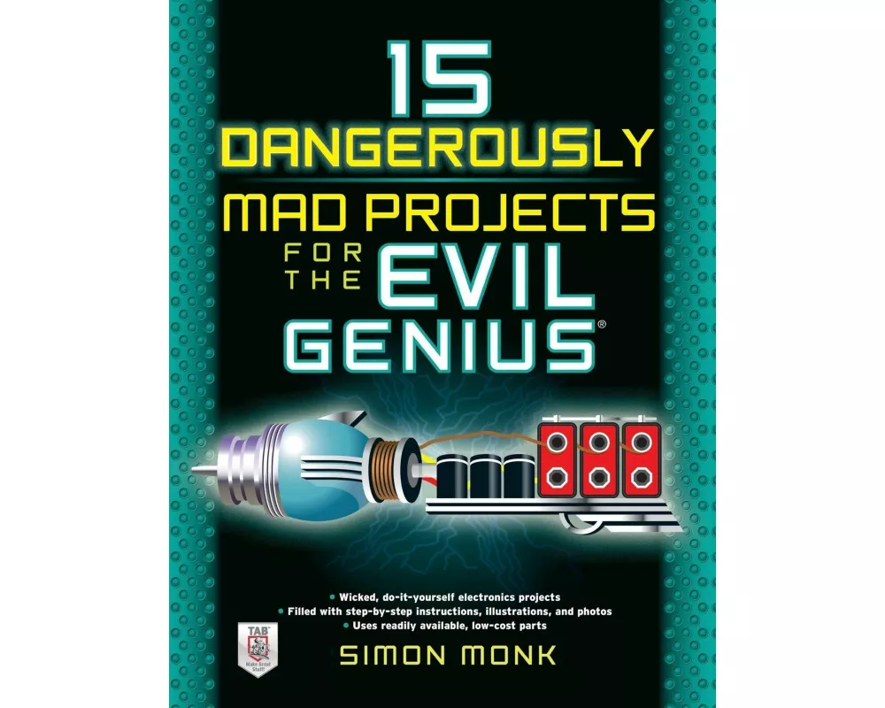 15 Dangerously Mad Projects for the Evil Genius