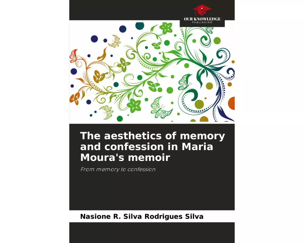The aesthetics of memory and confession in Maria Moura's memoir