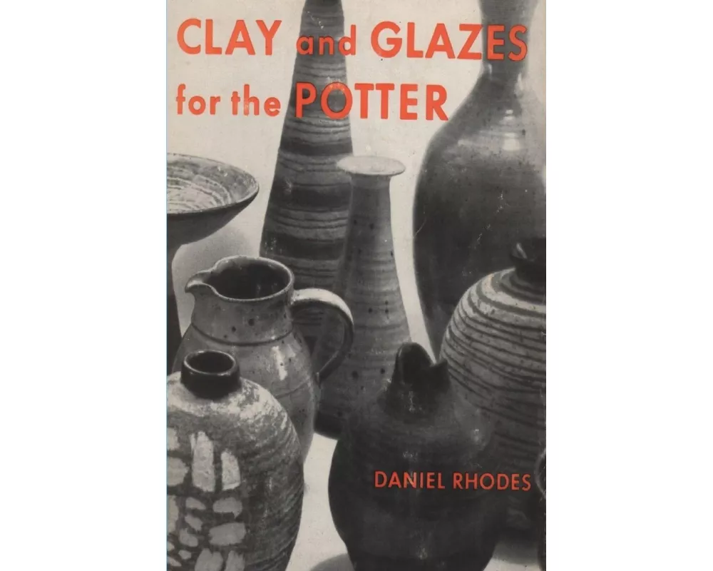 Clay and Glazes for the Potter