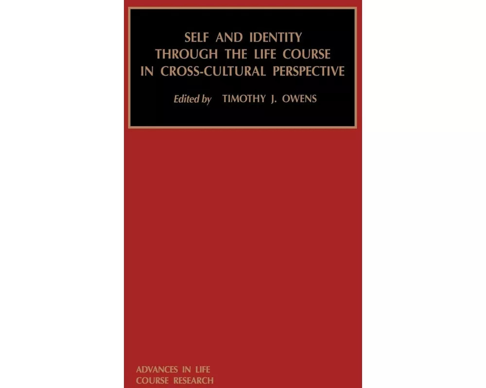 Self and Identity Through the Life Course in Cross-Cultural Perspective