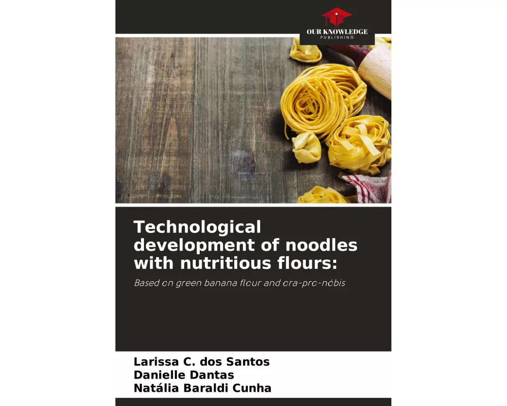 Technological development of noodles with nutritious flours
