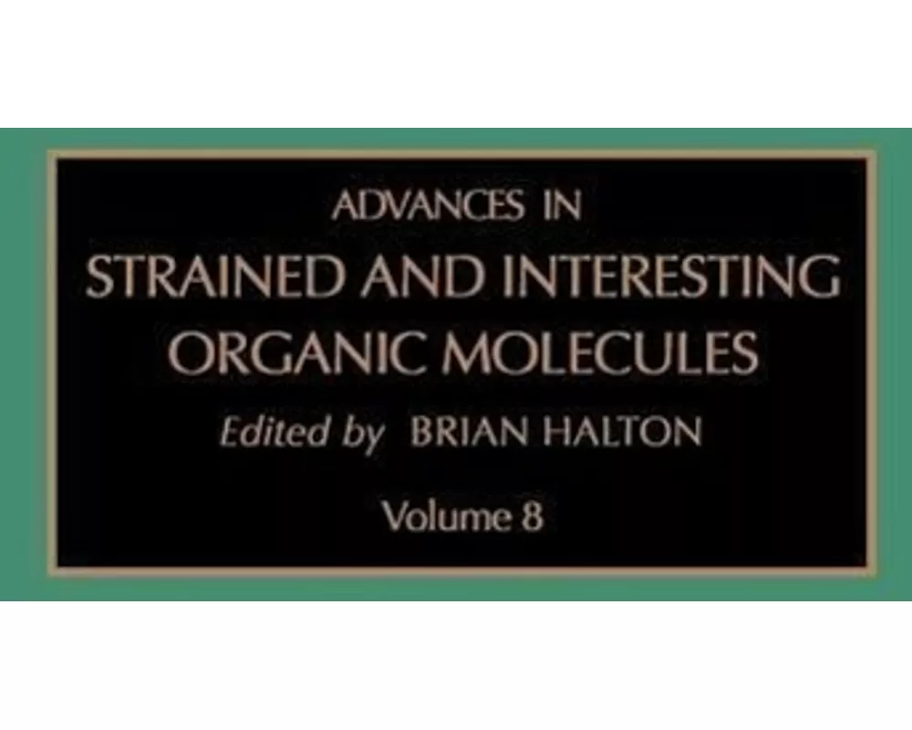Advances in Strained and Interesting Organic Molecules, Volume 8