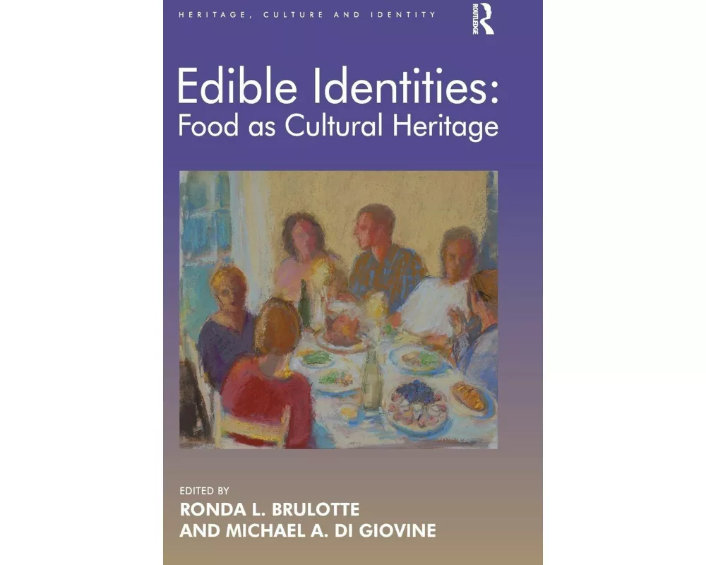 Edible Identities: Food as Cultural Heritage