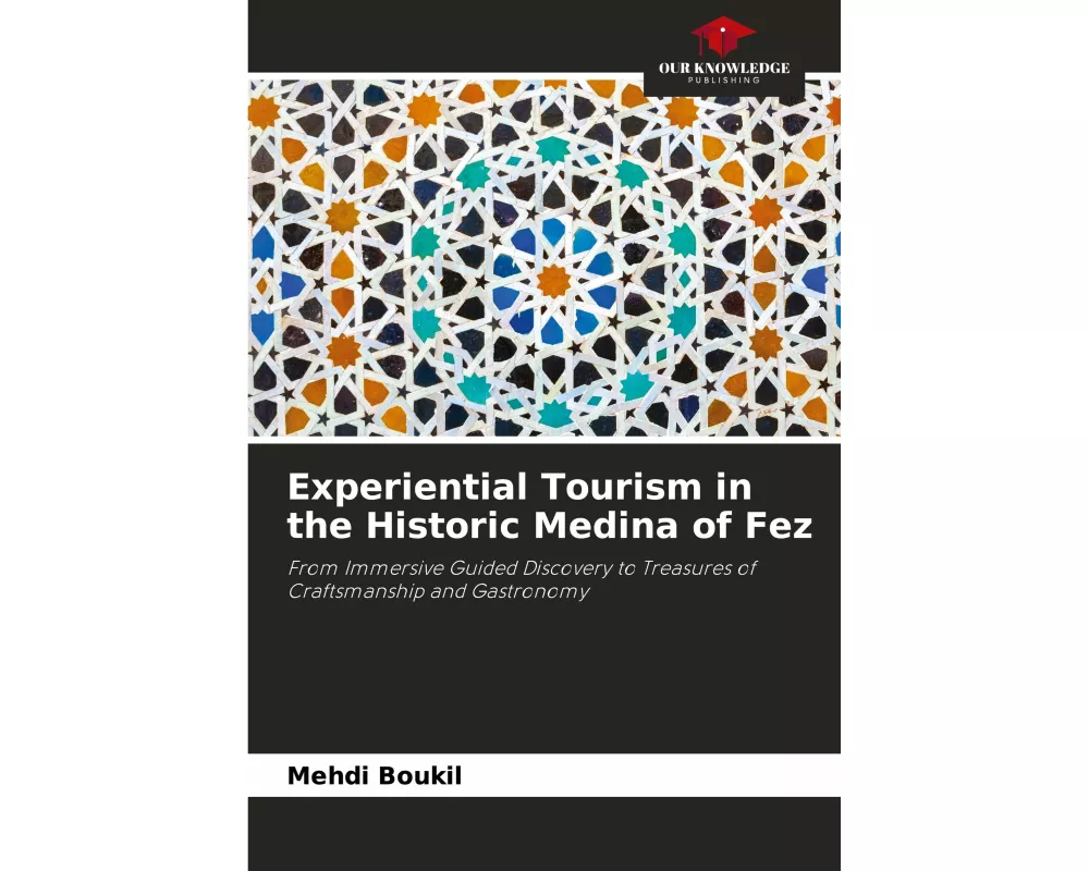 Experiential Tourism in the Historic Medina of Fez