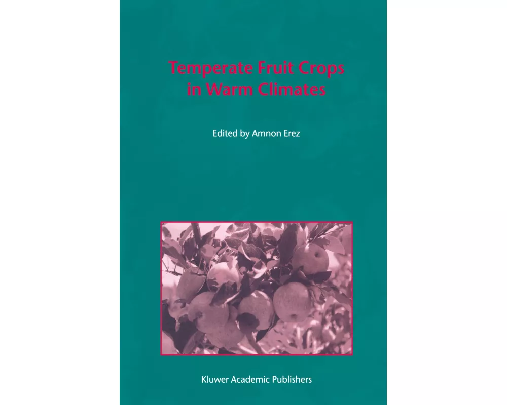 Temperate Fruit Crops in Warm Climates
