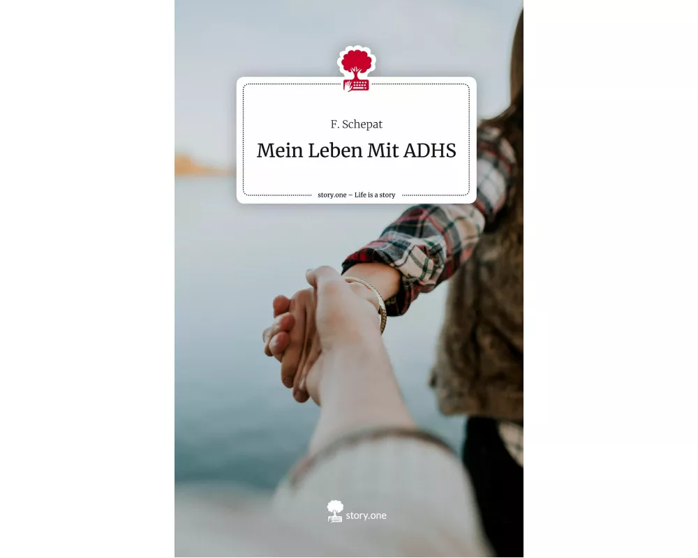 Mein Leben Mit ADHS. Life is a Story - story.one