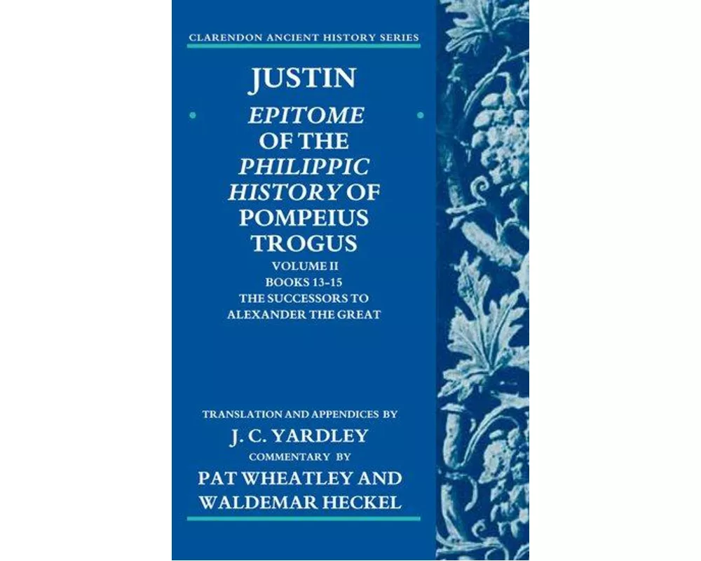 Justin: Epitome of the Philippic History of Pompeius Trogus