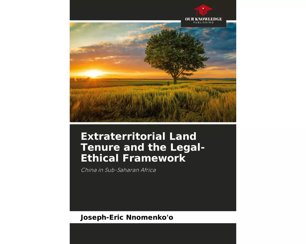 Extraterritorial Land Tenure and the Legal-Ethical Framework