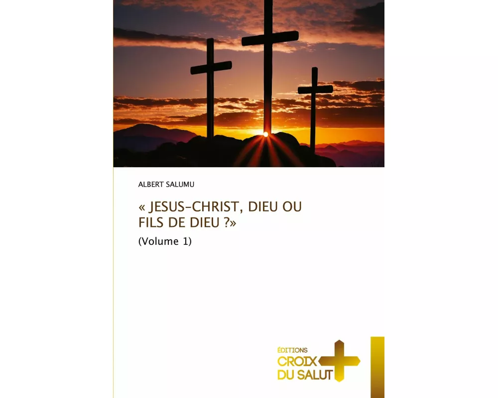 ' Jesus-christ, Dieu Ou Fils De Dieu ?'