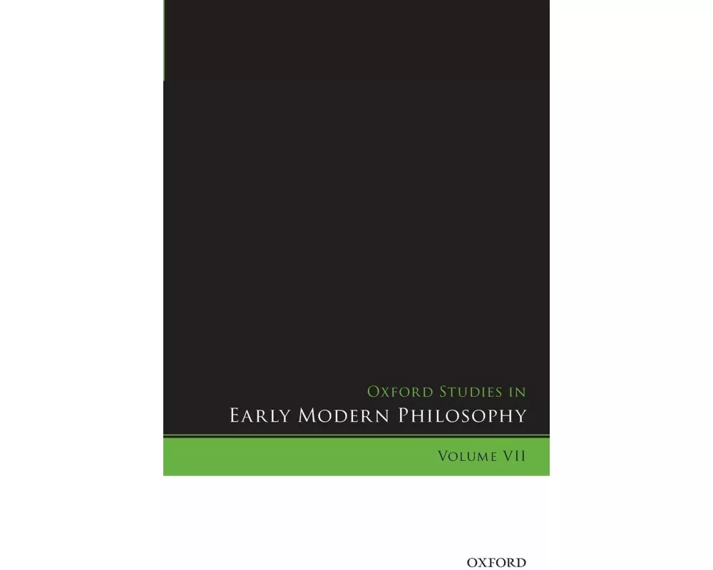 Oxford Studies in Early Modern Philosophy, Volume VII