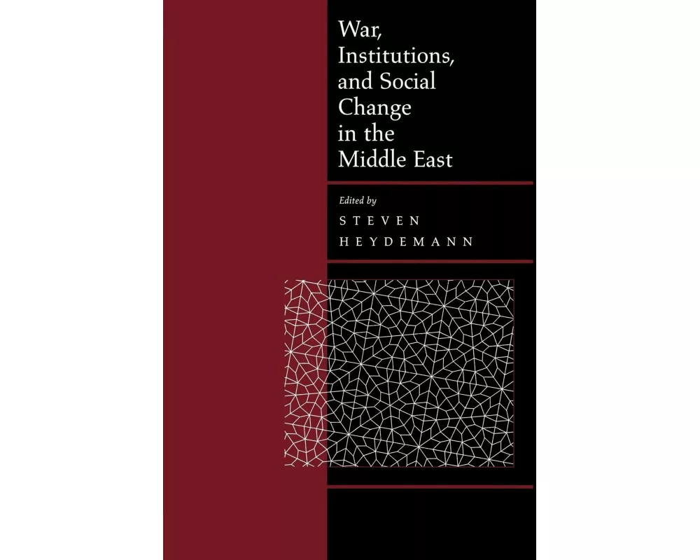 War, Institutions, and Social Change in the Middle East