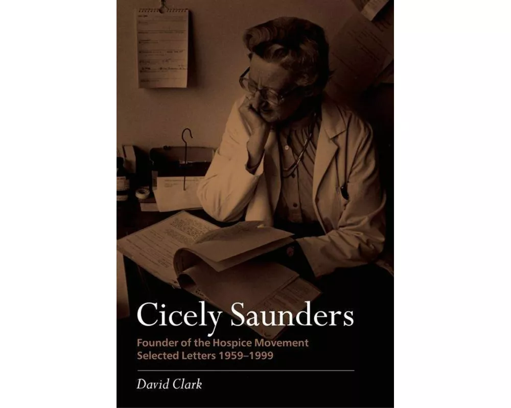 Cicely Saunders - Founder of the Hospice Movement