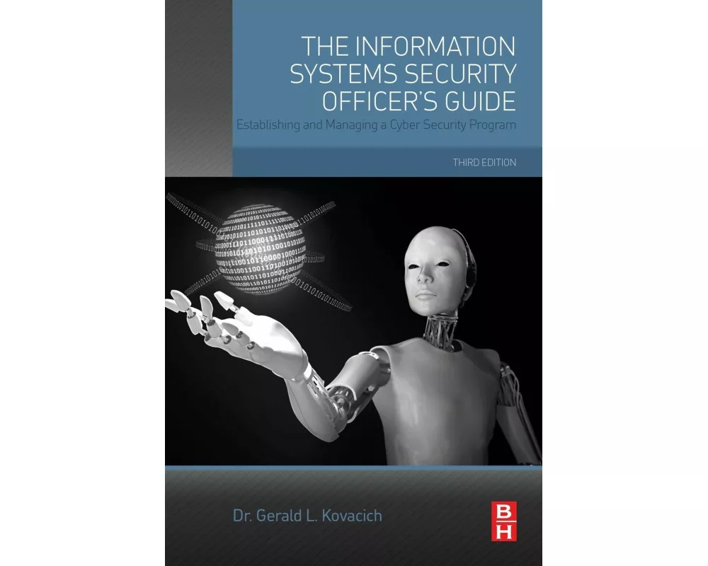 The Information Systems Security Officer's Guide