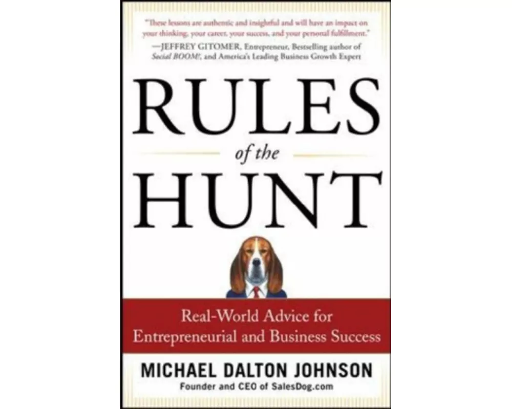 Rules of the Hunt: Real-World Advice for Entrepreneurial and Business Success
