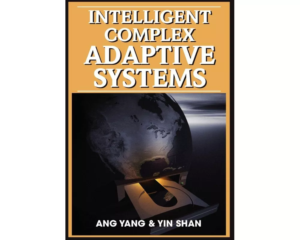 Intelligent Complex Adaptive Systems