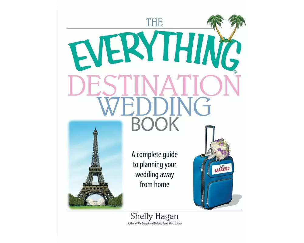 The Everything Destination Wedding Book