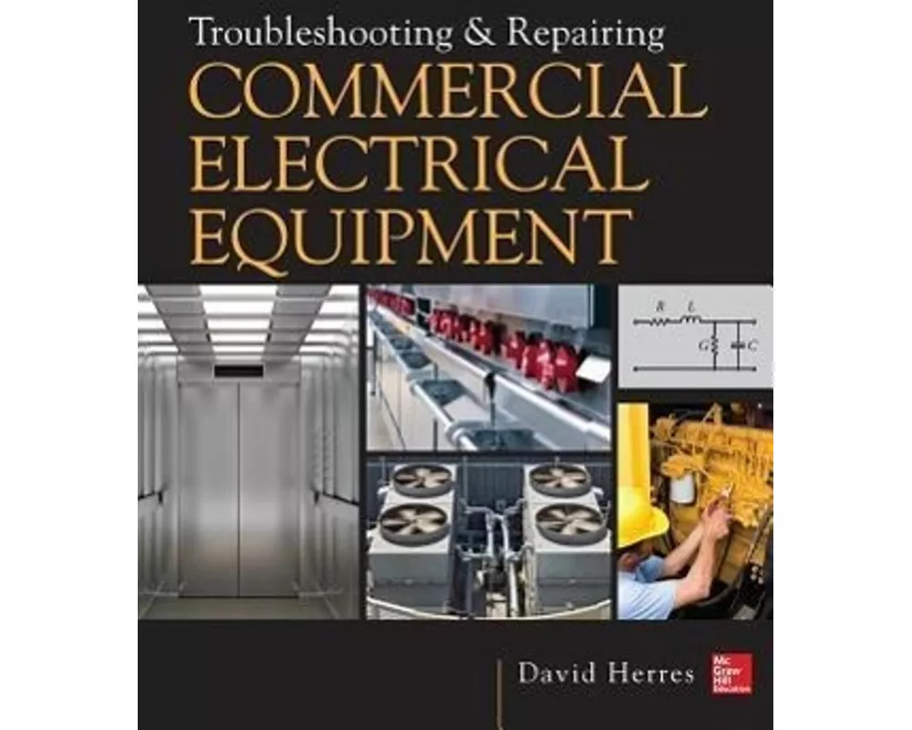 Troubleshooting and Repairing Commercial Electrical Equipment