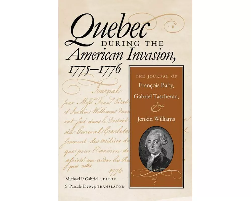 Quebec During the American Invasion, 1775-1776