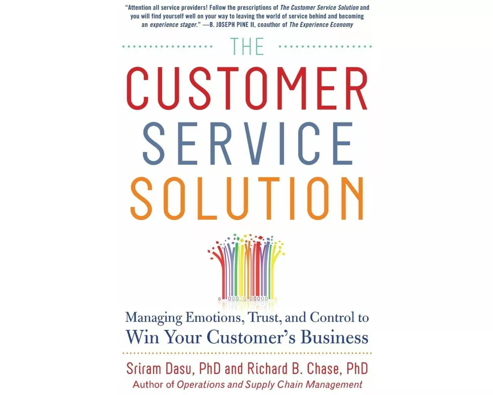 The Customer Service Solution: Managing Emotions, Trust, and Control to Win Your Customer’s Business