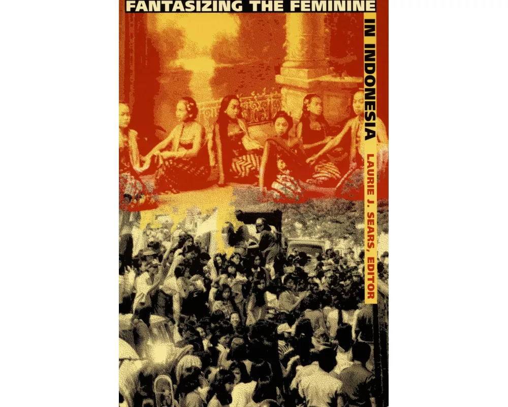 Fantasizing the Feminine in Indonesia