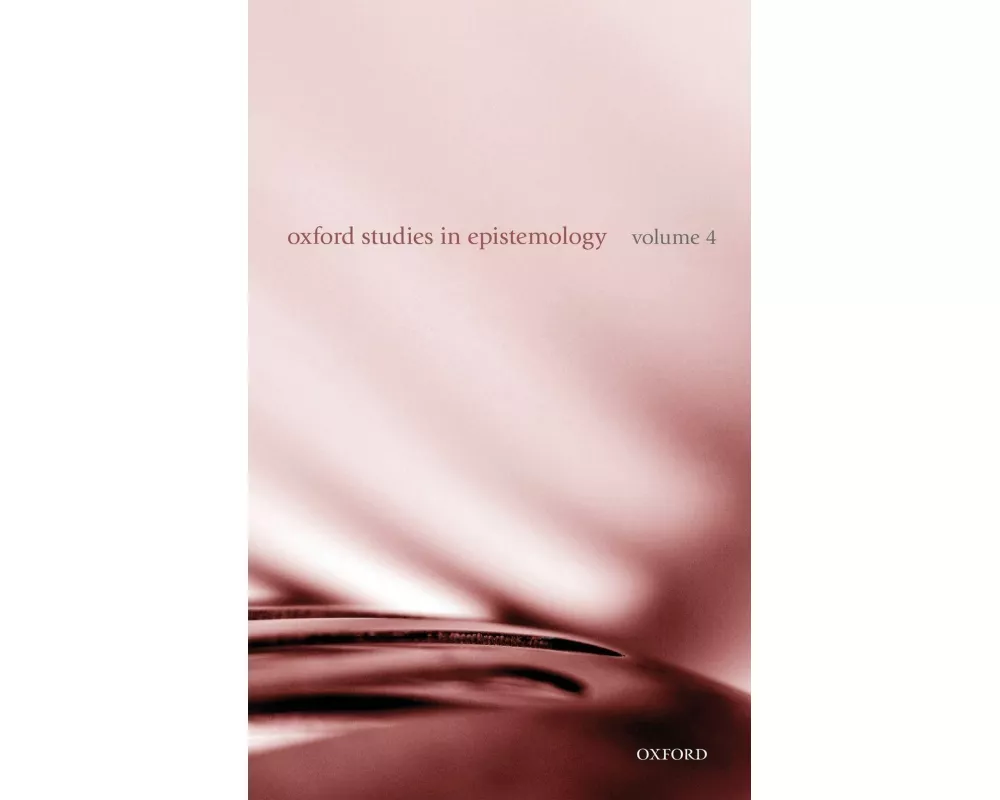 Oxford Studies in Epistemology Volume 4