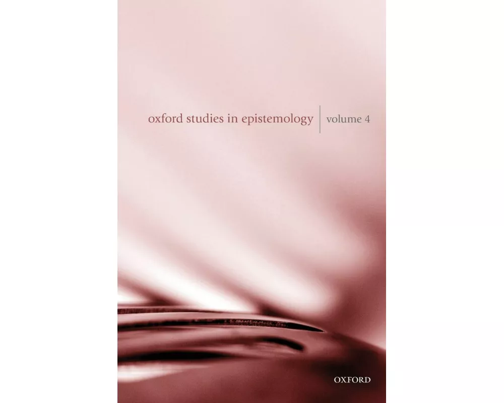 Oxford Studies in Epistemology Volume 4