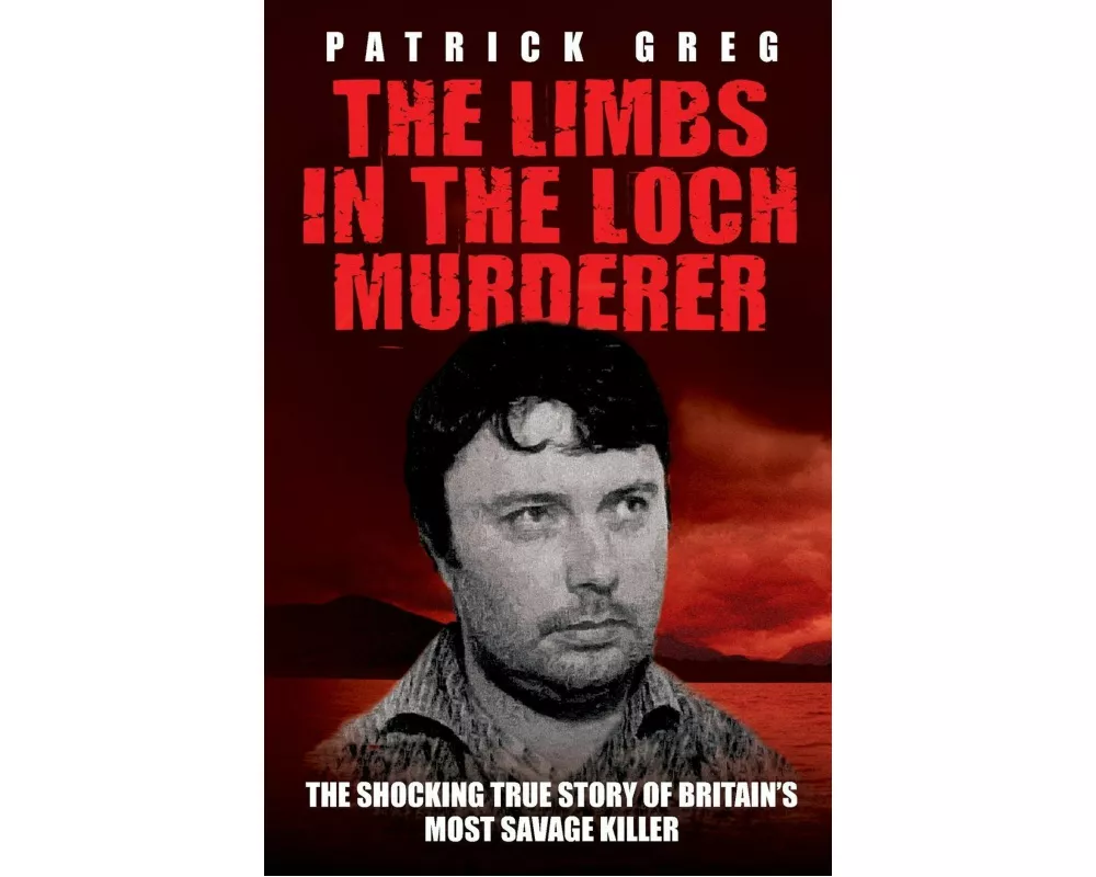 The Limbs In The Loch Murderer