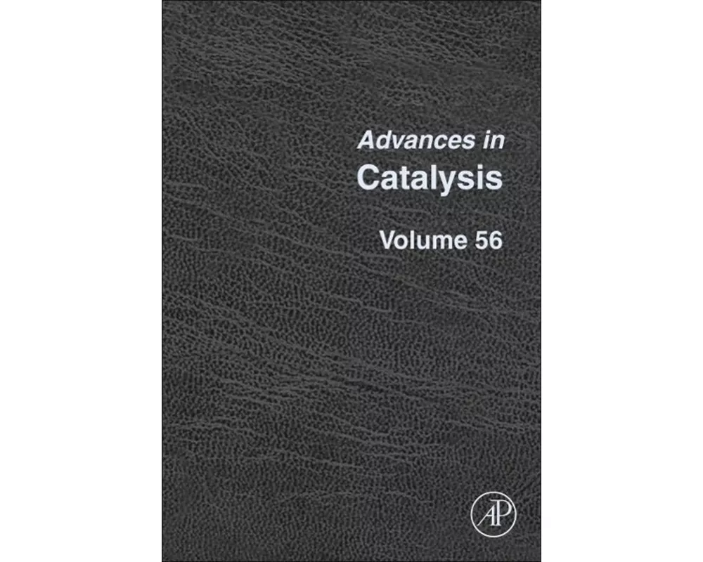 Advances in Catalysis: Volume 56