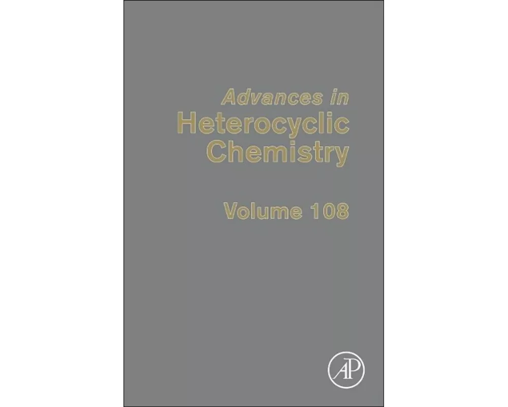 Advances in Heterocyclic Chemistry: Volume 108