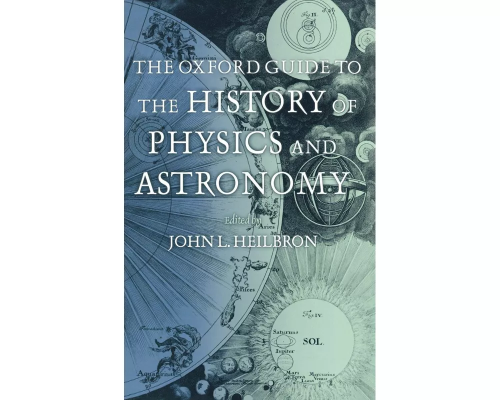 The Oxford Guide to the History of Physics and Astronomy