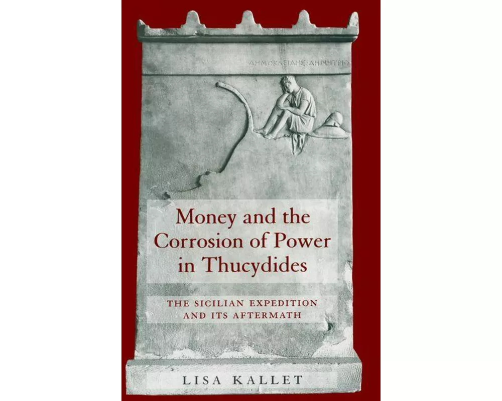 Money and the Corrosion of Power in Thucydides
