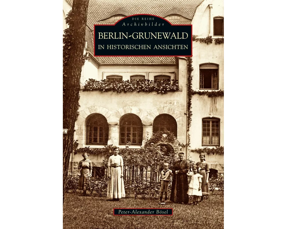 Berlin-Grunewald in historischen Ansichten