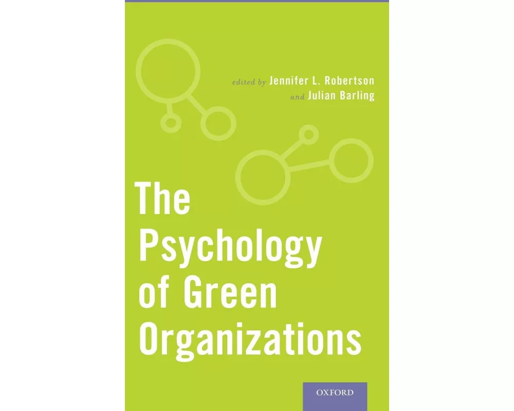 The Psychology of Green Organizations