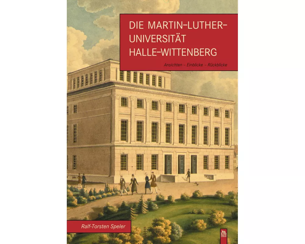Die Martin-Luther-Universität Halle-Wittenberg